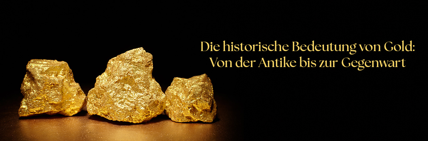 Die Historische Bedeutung von Gold: Von der Antike bis zur Gegenwart 